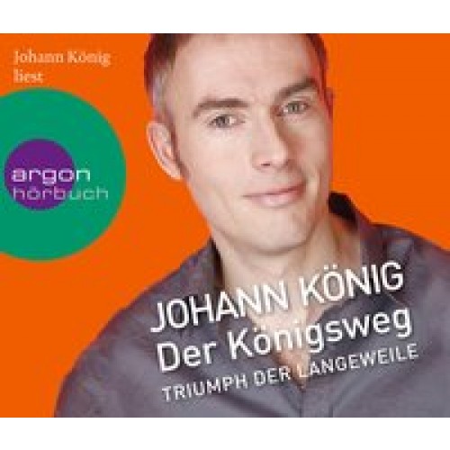 Der Königsweg: Triumph der Langeweile [Audio CD] [2010] König, Johann