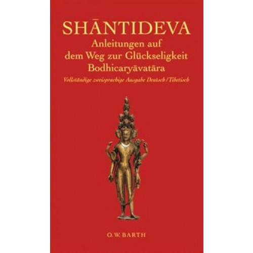 Anleitungen auf dem Weg zur Glückseligkeit. Bodhicaryavatara