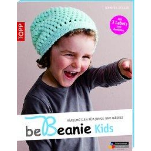 kreativ.kompakt.: be Beanie! Kids: Häkelmützen für Jungs und Mädels. Mit 3 Labels zum Annähen. [Tasc