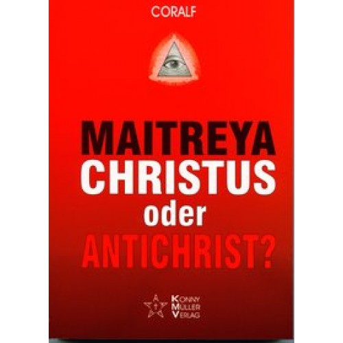 Maitreya Christus oder Antichrist?