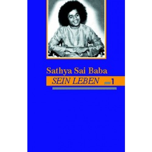 Sathya Sai Baba - Sein Leben. Band 1