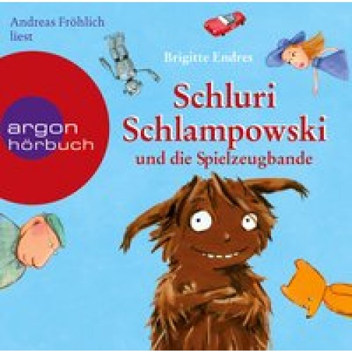 Schluri Schlampowski und die Spielzeugbande [Audio CD] [2012] Endres, Brigitte, Fröhlich, Andreas