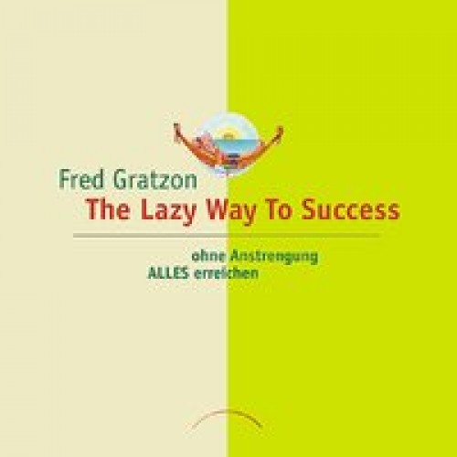 The Lazy Way To Success