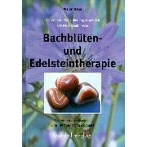 Bachblüten- und Edelsteintherapie