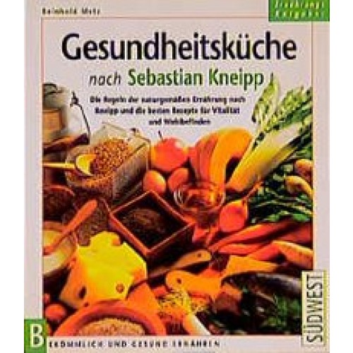 Gesundheitsküche nach Sebastian Kneipp
