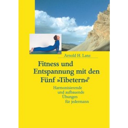 Fitness und Entspannung mit den Fünf »Tibetern«®