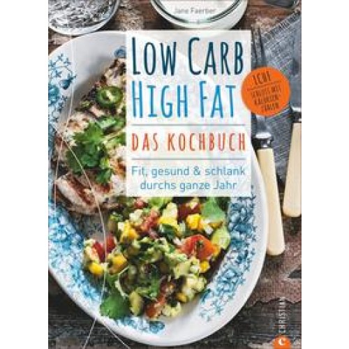 Low Carb High Fat – Das Kochbuch
