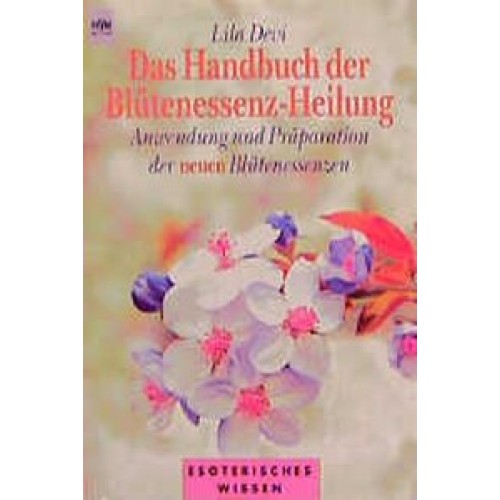 Das Handbuch der Blütenessenz-Heilung