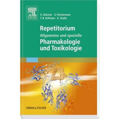Repetitorium Allgemeine und spezielle Pharmakologie und Toxi