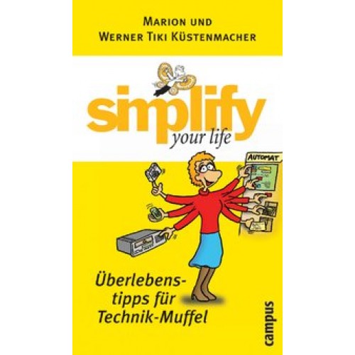 simplify your life - Überlebenstipps für Technik-Muffel