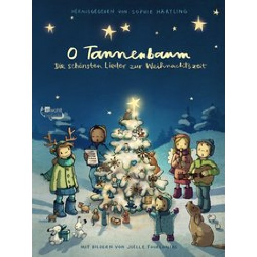 O Tannenbaum: Die schönsten Lieder zur Weihnachtszeit [Gebundene Ausgabe] [2016] Härtling, Sophie, Tourlonias, Joëlle