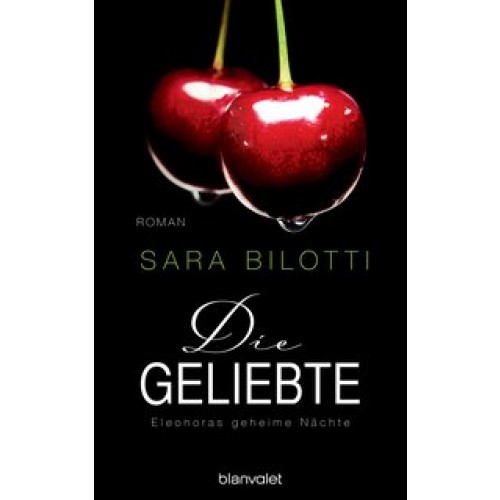 Die Geliebte - Eleonoras geheime Nächte: Roman [Taschenbuch] [2016] Bilotti, Sara, Müller Renzoni, B