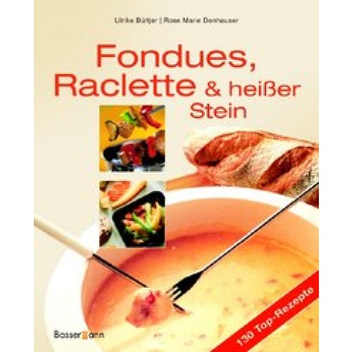 Fondues, Raclette und heißer Stein