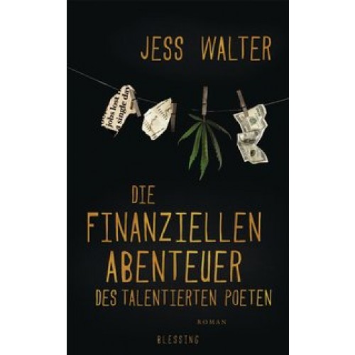 Die finanziellen Abenteuer des talentierten Poeten: Roman [Gebundene Ausgabe] [2014] Walter, Jess, G