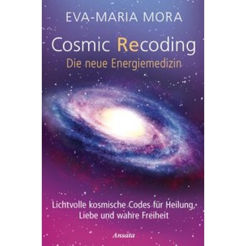 Cosmic Recoding - Die neue Energiemedizin