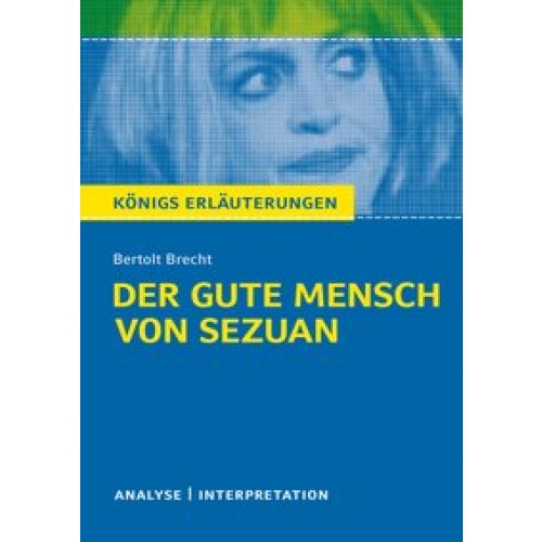 Königs Erläuterungen: Der gute Mensch von Sezuan von Bertolt Brecht.