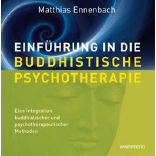 Einführung in die Buddhistische Psychotherapie