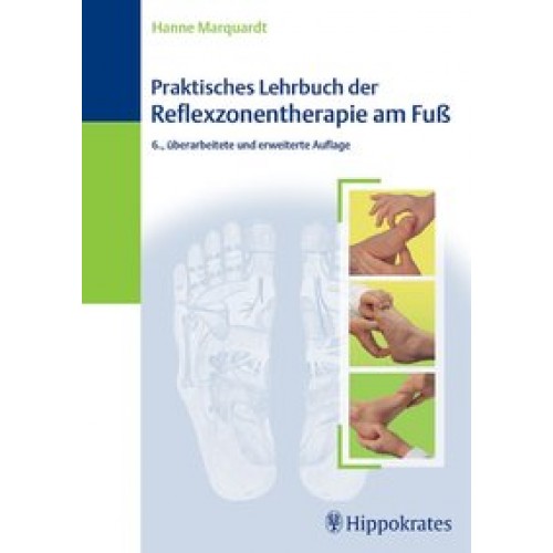 Praktisches Lehrbuch der Reflexzonentherapie am Fuß