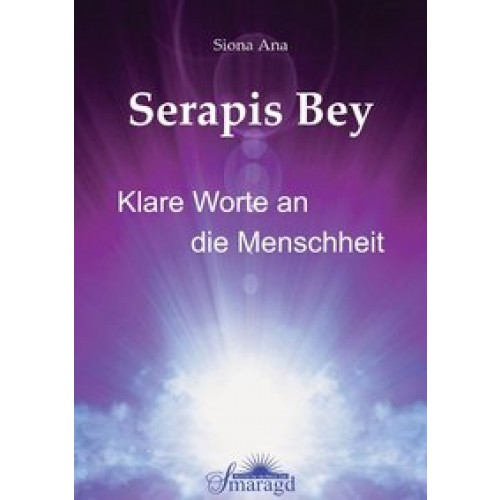 Serapis Bey - Klare Worte an die Menschheit