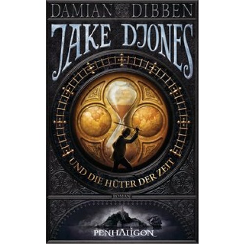 Jake Djones und die Hüter der Zeit: Roman [Gebundene Ausgabe] [2012] Dibben, Damian, Pfingstl, Micha
