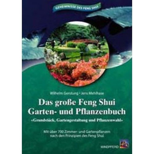 Das grosse Feng Shui Garten- und Pflanzenbuch