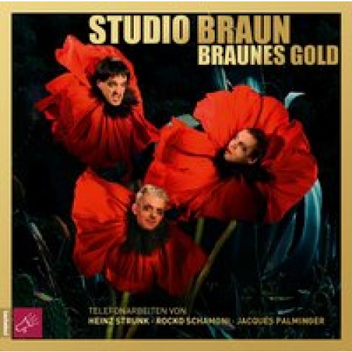 Braunes Gold: Telefonarbeiten von Heinz Strunk, Rocko Schamoni, Jacques Palminger [Audio CD] [2012] 