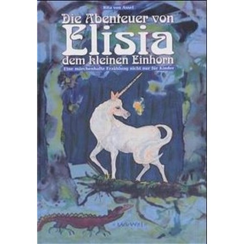 Die Abenteuer von Elisia dem kleinen Einhorn