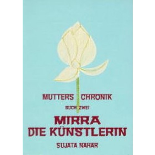 Die Mutter. Die Biographie / Mirra - Die Künstlerin
