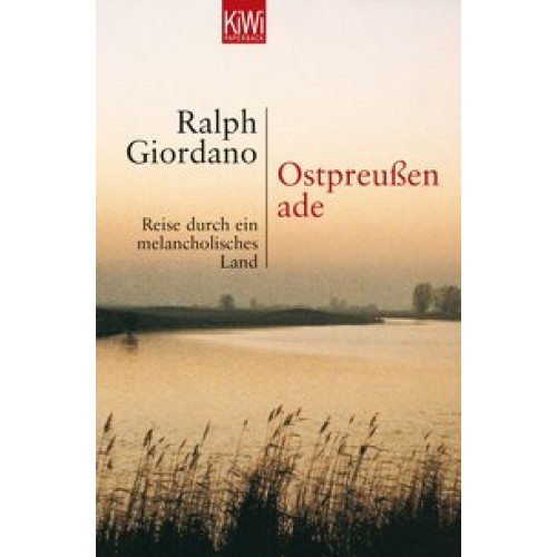 Ostpreussen Ade: Reise durch ein melancholisches Land [Taschenbuch] [2004] Giordano, Ralph