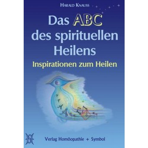 Das ABC des spirituellen Heilens