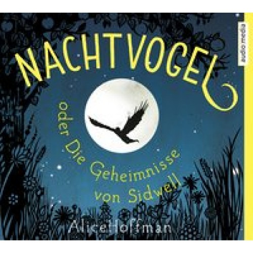 Nachtvogel oder Die Geheimnisse von Sidwell [Audio CD] [2016] Alice Hoffman, Gabrielle Pietermann
