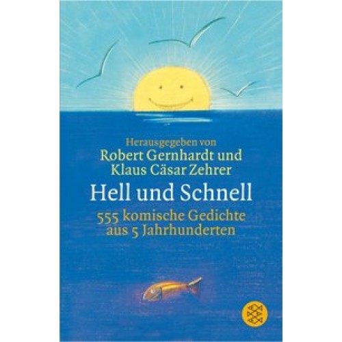Hell und Schnell: 555 komische Gedichte aus 5 Jahrhunderten [Gebundene Ausgabe] [2006] Zehrer, Klaus