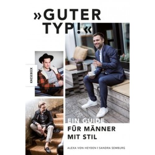 'Guter Typ!': Ein Guide für Männer mit Stil [Taschenbuch] [2015] Semburg, Sandra, Heyden, Alexa von