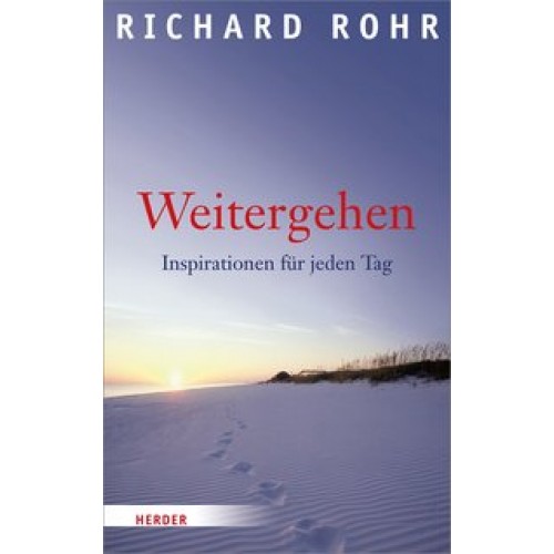 Weitergehen: Inspirationen für jeden Tag [Gebundene Ausgabe] [2014] Rohr, Richard, Strerath-Bolz, Ul