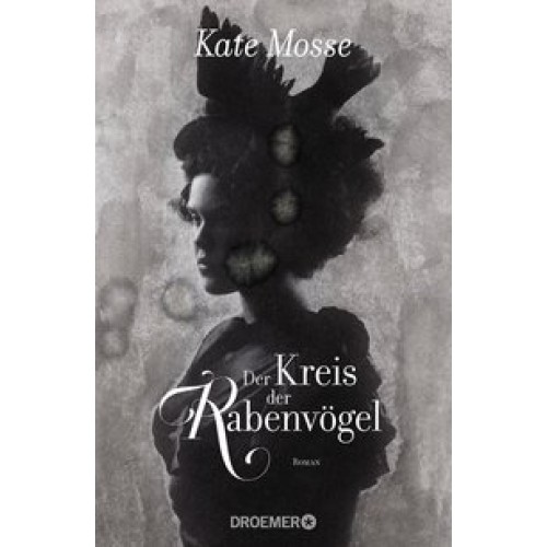 Der Kreis der Rabenvögel: Roman [Gebundene Ausgabe] [2017] Mosse, Kate, Wasel, Ulrike, Timmermann, K