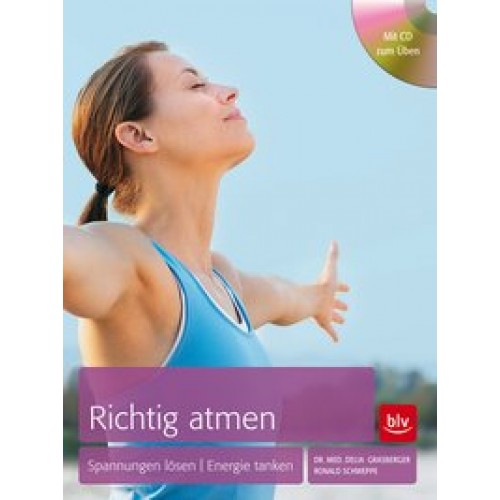 Richtig Atmen: Spannungen lösen - Energie tanken [Taschenbuch] [2013] Grasberger, Delia, Schweppe, R