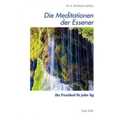 Schriften der Essener / Die Meditationen der Essener