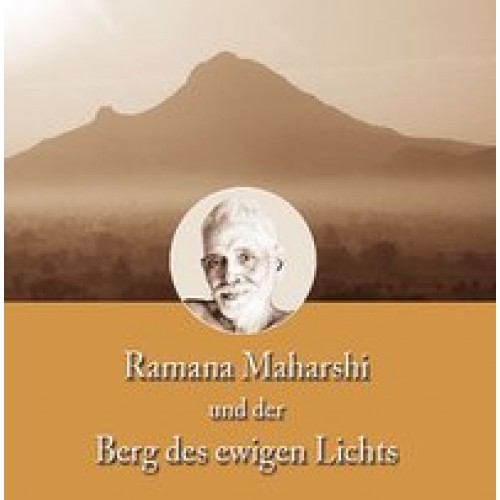 Ramana Maharshi und der Berg des ewigen Lichts