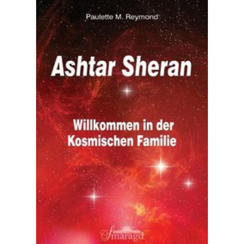 Ashtar Sheran - Willkommen in der Kosmischen Familie