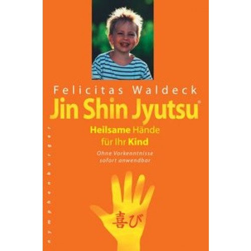 Jin Shin Jyutsu - Heile dein Kind mit deinen Händen