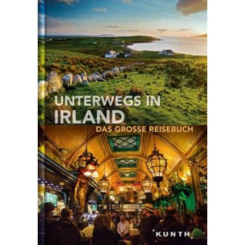 Unterwegs in Irland: Das große Reisebuch (KUNTH Unterwegs in ...) [Taschenbuch] [2018] KUNTH Verlag 