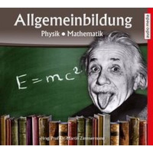 Allgemeinbildung - Physik  Mathematik: Neuauflage [Audio CD] [2017] Zimmermann, Martin, Schwarzmaier