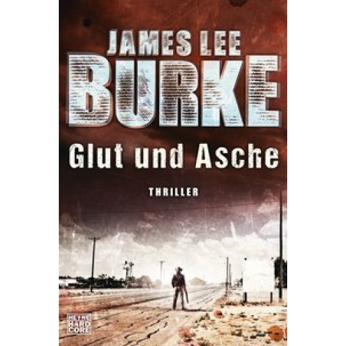 Glut und Asche: Thriller (Hackberry Holland, Band 3) [Broschiert] [2015] Burke, James Lee, Müller, D