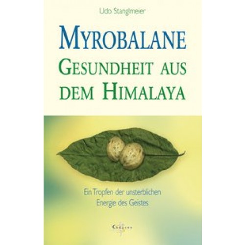 Myrobalane - Gesundheit aus dem Himalaya