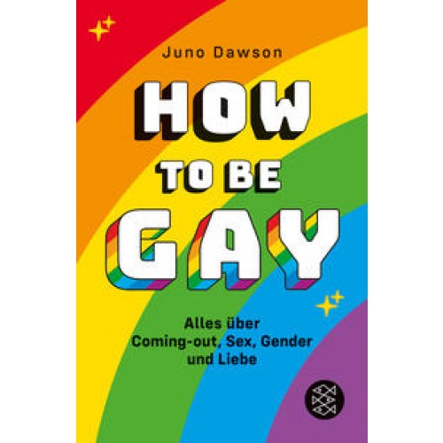 How to Be Gay. Alles über Coming-out, Sex, Gender und Liebe