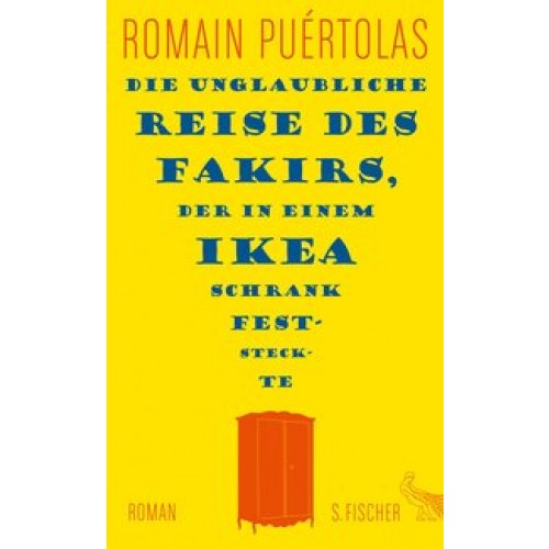 Die unglaubliche Reise des Fakirs, der in einem Ikea-Schrank feststeckte: Roman [Gebundene Ausgabe] 