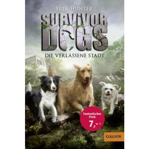 Survivor Dogs. Die verlassene Stadt: Band 1 (Gulliver) [Taschenbuch] [2016] Hunter, Erin, Miklitza, 