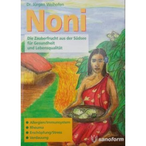 Noni - Die Zauberfrucht aus der Südsee für Gesundheit und Lebensqualität