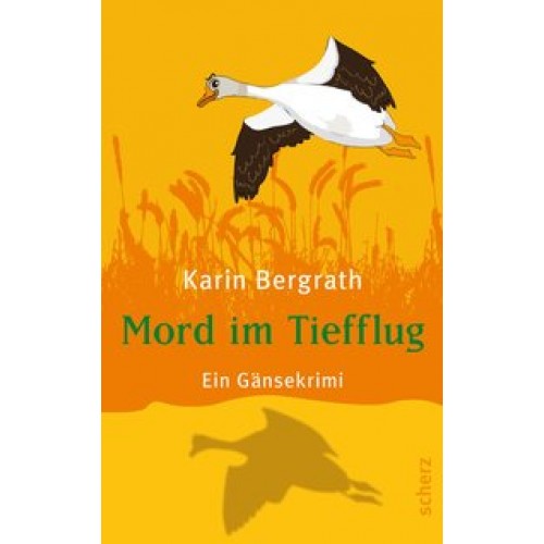 Mord im Tiefflug: Ein Gänsekrimi [Gebundene Ausgabe] [2012] Bergrath, Karin