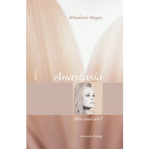 Anastasia / Anastasia, Wer sind wir